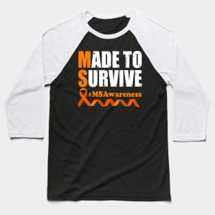 Made To Survive Multiple Sclerosis Awareness Baseball T-Shirt